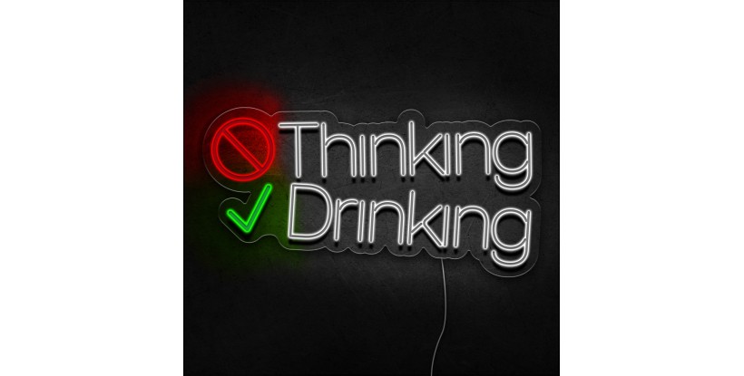 Neón Stop thinking Start drinking