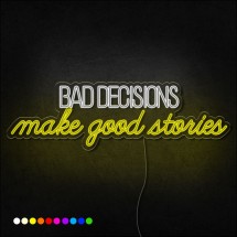 Néon Bad decision make better stories