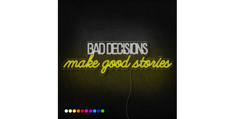 Neón Bad decision make better stories