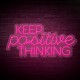 Neón 'Keep positive thinking'